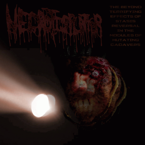 Necrotisplatter : The Beyond Terrifying Effects of Stasis Reversal in the Modules of Mutating Cadavers